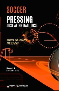 Soccer. Pressing just after ball loss: Concept and 50 drills for training - Crespo García, Manuel Jesús