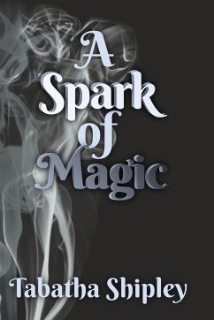 A Spark of Magic - Shipley, Tabatha