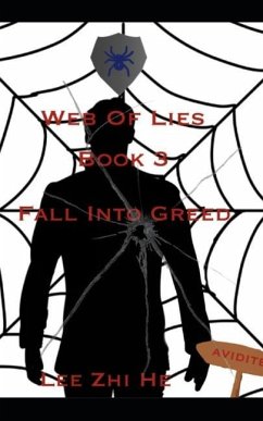 Fall into Greed: Web of Lies Book 3 - Zhi He, Lee