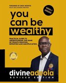 You Can Be Wealthy: Timeless Wealth Creation Principles
