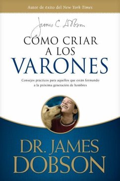 Cómo Criar a Los Varones - Dobson, James C