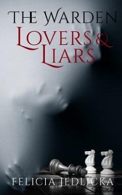 The Warden Lovers and Liars - Jedlicka, Felicia
