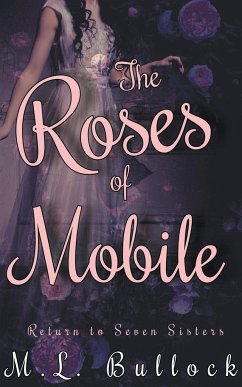 The Roses of Mobile - Bullock, M. L.