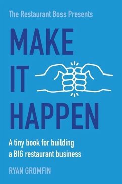 Make It Happen: A tiny book for building a BIG restaurant business - Gromfin, Ryan