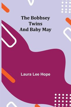 The Bobbsey Twins and Baby May - Lee Hope, Laura