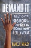 Demand It: What Go To School And Get An Education Really Means