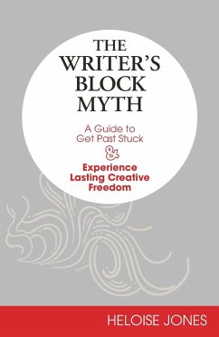 The Writer's Block Myth - Jones, Heloise