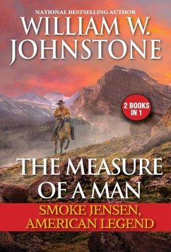 The Measure of a Man: Smoke Jensen, American Legend - Johnstone, William W.; Johnstone, J.A.