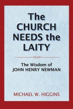 The Church Needs the Laity - Higgins, Michael W