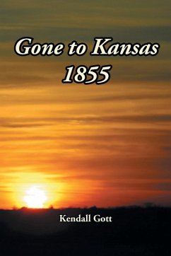 Gone to Kansas 1855 - Gott, Kendall