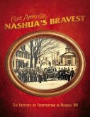 Nashua's Bravest - The History of Firefighting in Nashua NH