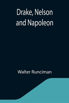 Drake, Nelson and Napoleon - Runciman, Walter