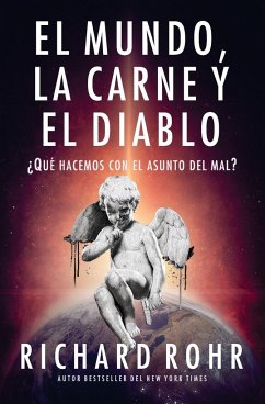 El mundo, la carne y el Diablo - Rohr, Richard