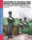 Uniforms of Russian army during the Napoleonic war vol.13: Corps of Engineers: sappers, Pioneers and garrison