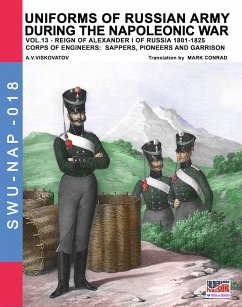 Uniforms of Russian army during the Napoleonic war vol.13: Corps of Engineers: sappers, Pioneers and garrison - Viskovatov, Aleksandr Vasilevich