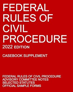 Federal Rules of Civil Procedure; 2022 Edition (Casebook Supplement) - Michigan Legal Publishing Ltd.