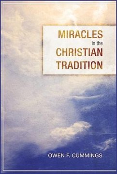 Miracles in the Christian Tradition - Cummings, Owen F