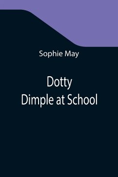 Dotty Dimple at School - May, Sophie