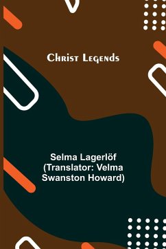 Christ Legends - Lagerlöf, Selma
