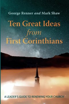 Ten Great Ideas from First Corinthians - Renner, George; Shaw, Mark