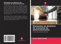 Elementos da dinâmica da economia do desenvolvimento - ABDELOUHAB, Michel