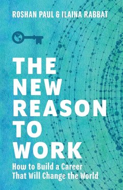 The New Reason to Work - Paul, Roshan; Rabbat, Ilaina