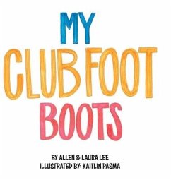 My Clubfoot Boots - Lee, Allen; Lee, Laura