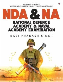Nda & Na National Defence Academy & Naval Academy Examination: General Studies Geography, History, Polity, Economics & Gk - Ravi Prakash Singh