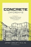 Concrete Daydreams: Unforeseen Tales from the World of Construction