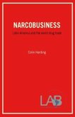 Narcobusiness: Latin America and the World Drug Trade
