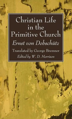 Christian Life in the Primitive Church - Dobschütz, Ernst von