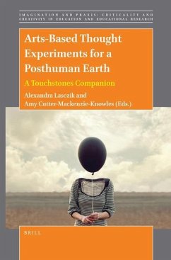 Arts-Based Thought Experiments for a Posthuman Earth: A Touchstones Companion