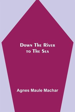Down the River to the Sea - Maule Machar, Agnes