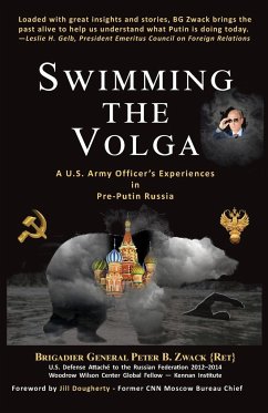 Swimming the Volga - Zwack, Brigadier General Peter B.