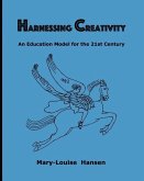 Harnessing Creativity: An Education Model for the 21st Century