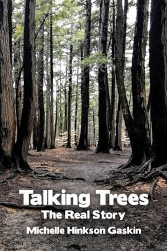 Talking Trees: The Real Story - Gaskin, Michelle Hinkson