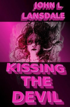 Kissing the Devil: A Horror Story - Lansdale, John L.