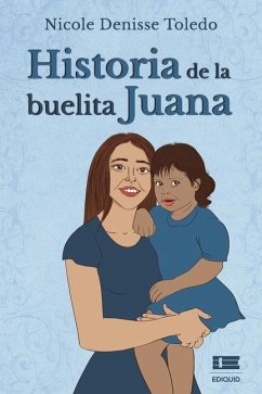 Historia de la buelita Juana - Toledo, Nicole Denisse