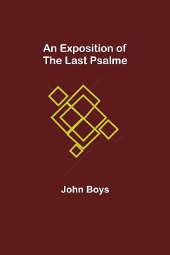 An Exposition of the Last Psalme - Boys, John