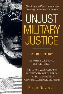 Unjust Military Justice: Despicable Military Documents Exposing Racial Discrimination - Davis, Ernie