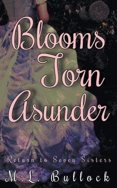 Blooms Torn Asunder - Bullock, M. L.