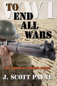 To End All Wars: A Novel of World War I - Payne, J. Scott