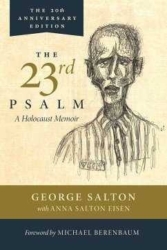 The 23rd Psalm, A Holocaust Memoir - Salton, George; Salton Eisen, Anna