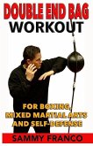 Double End Bag Workout: For Boxing, Mixed Martial Arts and Self-Defense
