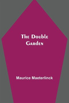 The Double Garden - Maeterlinck, Maurice