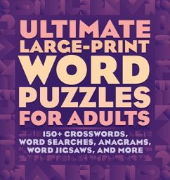 Ultimate Large-Print Word Puzzles for Adults: 150+ Crosswords, Word Searches, Anagrams, Word Jigsaws, and More - Rockridge Press