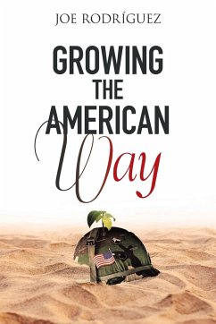 Growing the American Way - Rodriguez, Joe