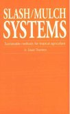Slash/Mulch Systems: Sustainable Methods for Tropical Agriculture
