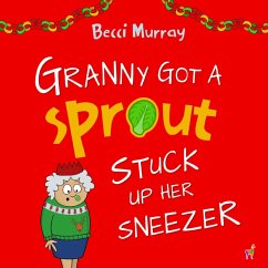 Granny Got a Sprout Stuck Up Her Sneezer - Murray, Becci