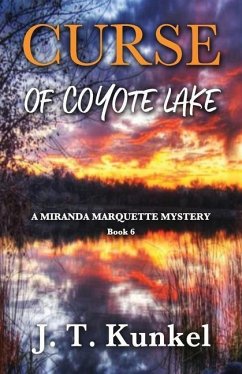 The Curse of Coyote Lake: A Miranda Marquette Mystery - Kunkel, J. T.